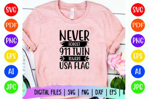 Never Forget 911 Graphics for T-Shirt Designs