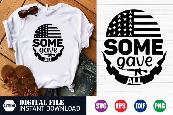Some Gave All: Premium Graphics for T-Shirt Designs